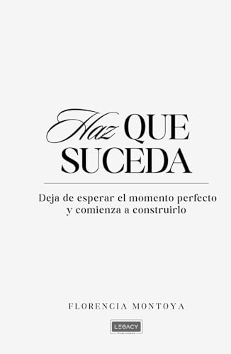 Haz que suceda — Florencia Montoya